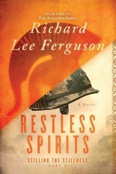 Stilling the Stillness Part 2, Restless Spirits - A Visionary, Metaphysical, and Magical Realism Novel