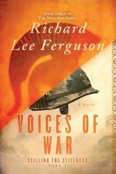 Stilling the Stillness Part 1, Voices of War - A Visionary, Metaphysical, Sci-fi and Magical Realism Novel