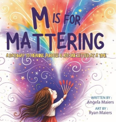 M Is for Mattering - Because Everyone Does