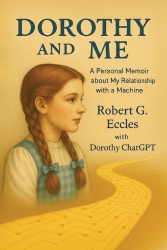 Dorothy and Me - A Personal Memoir about My Relationship with a Machine