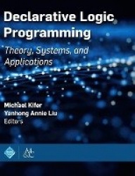 Declarative Logic Programming - Theory, Systems, and Applications