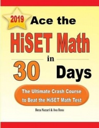 Ace the HiSET Math in 30 Days - The Ultimate Crash Course to Beat the HiSET Math Test