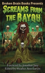 Screams From The Bayou - A Horror Anthology