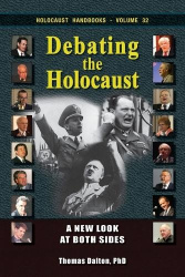 Debating the Holocaust - A New Look at Both Sides