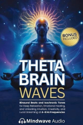 Theta Brain Waves - Binaural Beats and Isochronic Tones for Deep Relaxation, Emotional Healing, and Unlocking Intuition, Creativ
