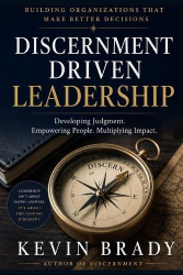 Discernment-Driven Leadership - Building Organizations That Make Better Decisions