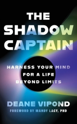 The Shadow Captain - Harness Your Mind for a Life Beyond Limits