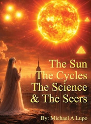 The Sun, The Cycles, The Science, and the Seers
