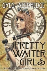 Pretty Waiter Girls - A Helena Brandywine Adventure