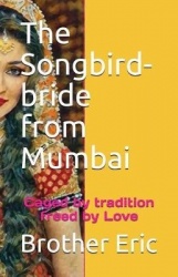 The Songbird-Bride from Mumbai - Caged by Tradition Freed by Love
