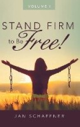 Stand Firm to Be Free! - Volume I