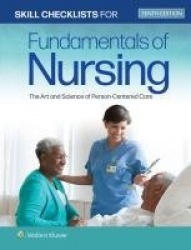 Skill Checklists for Fundamentals of Nursing - The Art and Science of Person-Centered Care