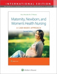 Maternity, Newborn, and Women's Health Nursing - A Case-Based Approach