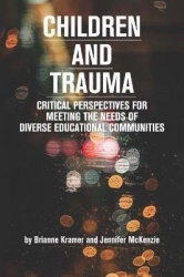 Children and Trauma - Critical Perspectives for Meeting the Needs of Diverse Educational Communities
