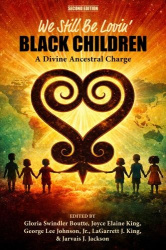 We Still Be Lovin` Black Children - African Diaspora Literacy, a Divine Ancestral Charge
