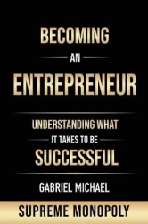 Becoming an Entrepreneur - Understanding What It Takes to Be Successful at Supreme Monopoly