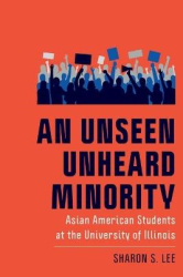 An Unseen Unheard Minority - Asian American Students at the University of Illinois