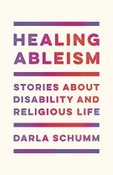 Healing Ableism - Stories About Disability and Religious Life