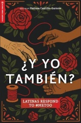 ¿Y Yo También? - Latinas Respond to #MeToo