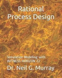 Rational Process Design: Simulation Modeling with Witness Horizon 22