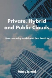 Private, Hybrid, and Public Clouds - New Computing Models and Best Practices