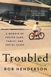 Troubled - A Memoir of Foster Care, Family, and Social Class