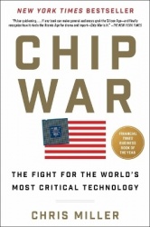Chip War - The Fight for the World's Most Critical Technology