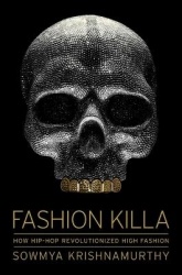 Fashion Killa - How Hip-Hop Revolutionized High Fashion