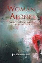 Woman Alone - One Woman'S Journey Through the Murky and Magical