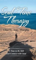 Soul-Time Therapy - A Time to Be Still and Connect with Soul