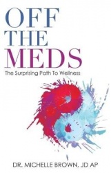 Off the Meds - The Surprising Path to Wellness