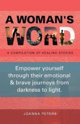 A Woman's Word - A Compilation of Healing Stories