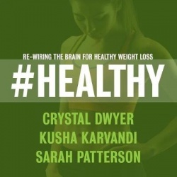 #Healthy - Rewiring the Brain for Healthy Weight Loss