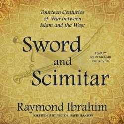 Sword and Scimitar - Fourteen Centuries of War Between Islam and the West