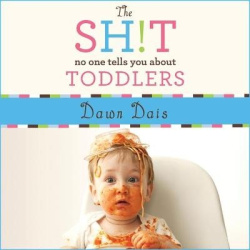 The Sh!t No One Tells You about Toddlers Lib/E