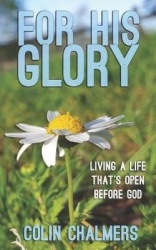 For His Glory - Living a life that's open before God