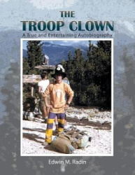 The Troop Clown - A True and Entertaining Autobiography