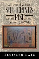 365 Years of Solitude, Sufferings and the Rise of the Creators - 2020-2384