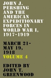 John J. Pershing and the American Expeditionary Forces in World War I, 1917-1919 - March 21-May 19, 1918