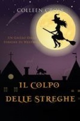 Il colpo delle streghe - Un giallo delle streghe di Westwick #2