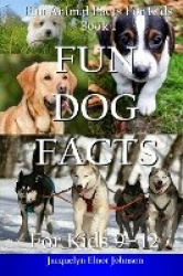 Fun Dog Facts for Kids 9-12