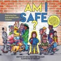 Am I Safe? - Exploring Fear and Anxiety with Children