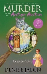 Murder during the Antique Auction - A Mallory Beck Cozy Culinary Caper