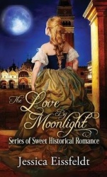 Love By Moonlight - A Boxed Set: (The Love By Moonlight Series of Sweet Historical Romance Book 3)