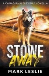 Stowe Away - A Canadian Werewolf Novella