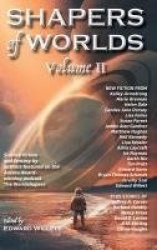Shapers of Worlds Volume II - Science fiction and fantasy by authors featured on the Aurora Award-winning podcast The Worldshape