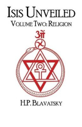 Isis Unveiled: Volume Two: Religion