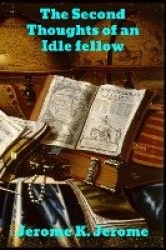 The Second Thoughts of An Idle Fellow