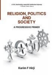 Religion, Politics and Society - A Progressive Primer