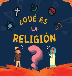 ¿Qué es la Religión? - Libro Islámico para niños musulmanes que describe las Religiones Abrahámicas divinas